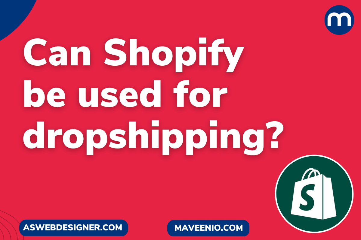 Can Shopify be used for dropshipping