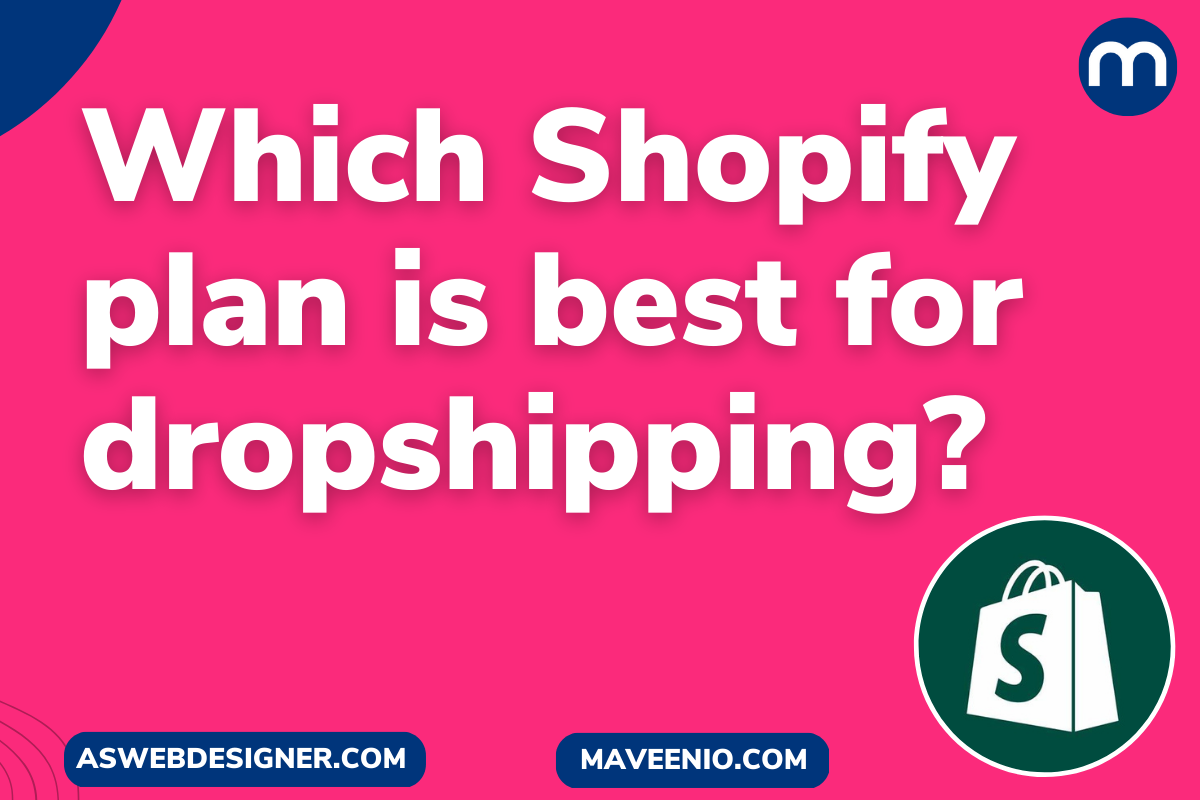 Which Shopify plan is best for dropshipping